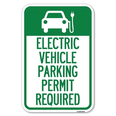 Signmission Electric Vehicle Parking Permit Required Heavy-Gauge Aluminum Sign, 12" x 18", A-1218-24114 A-1218-24114